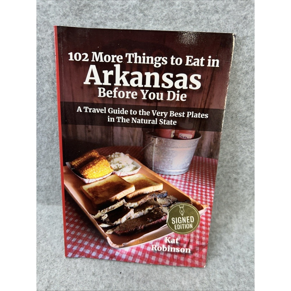 102 More Things To Eat in Arkansas Kat Robinson Signed Paperback Travel Guide